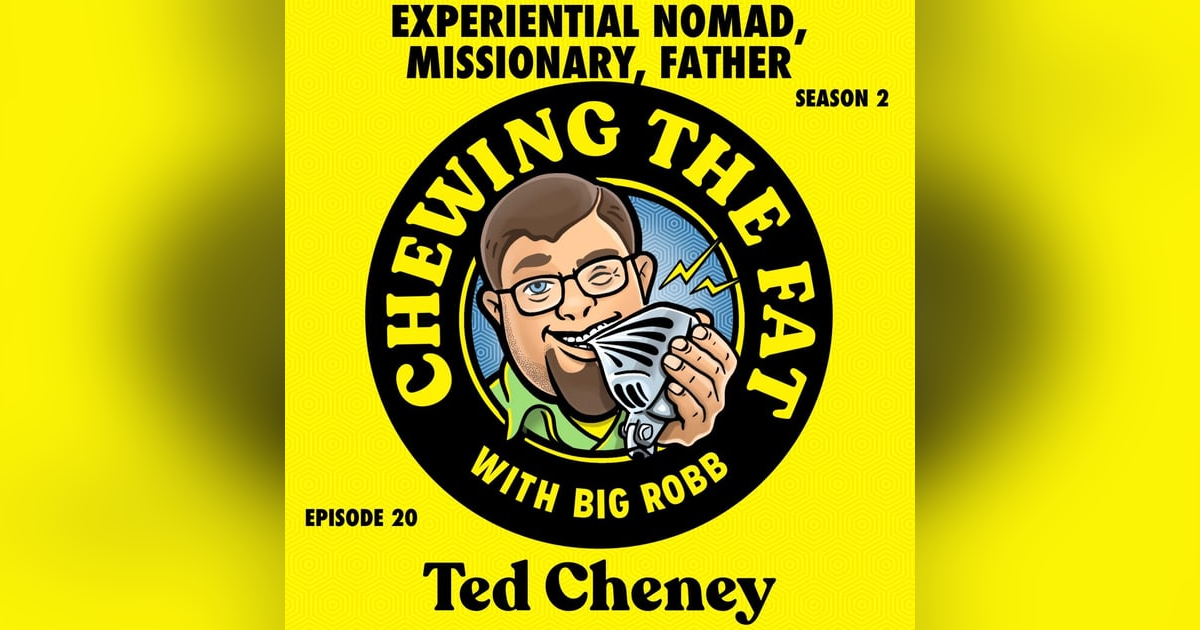 Ted Cheney, Experiential Nomad, Missionary, Father Ted Cheney, Experiential Nomad, Missionary, Father