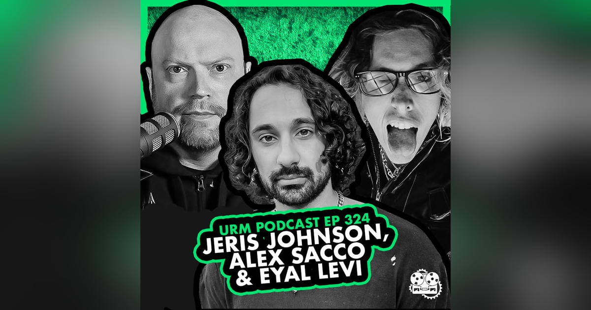 Ep 324 | Jeris Johnson & Alex Sacco Ep 324 | Jeris Johnson & Alex Sacco