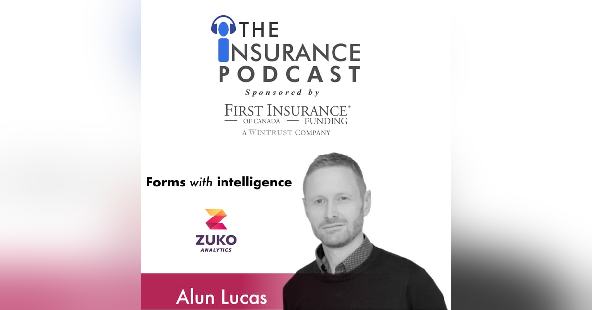 Forms with Intelligence- Alun Lucas of Zuko Analytics Forms with Intelligence- Alun Lucas of Zuko Analytics