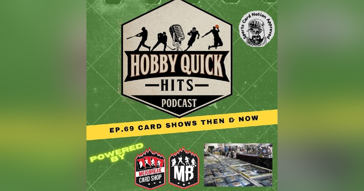 Hobby Quick Hits Ep.69 Card Shows Then & Now Hobby Quick Hits Ep.69 Card Shows Then & Now