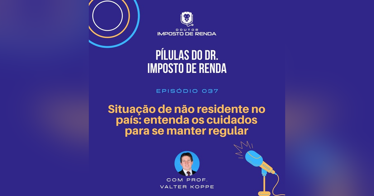 PDIR #037 – Situação de não residente no país: entenda os cuidados para se manter regular. PDIR #037 – Situação de não residente no país: entenda os cuidados para se manter regular.