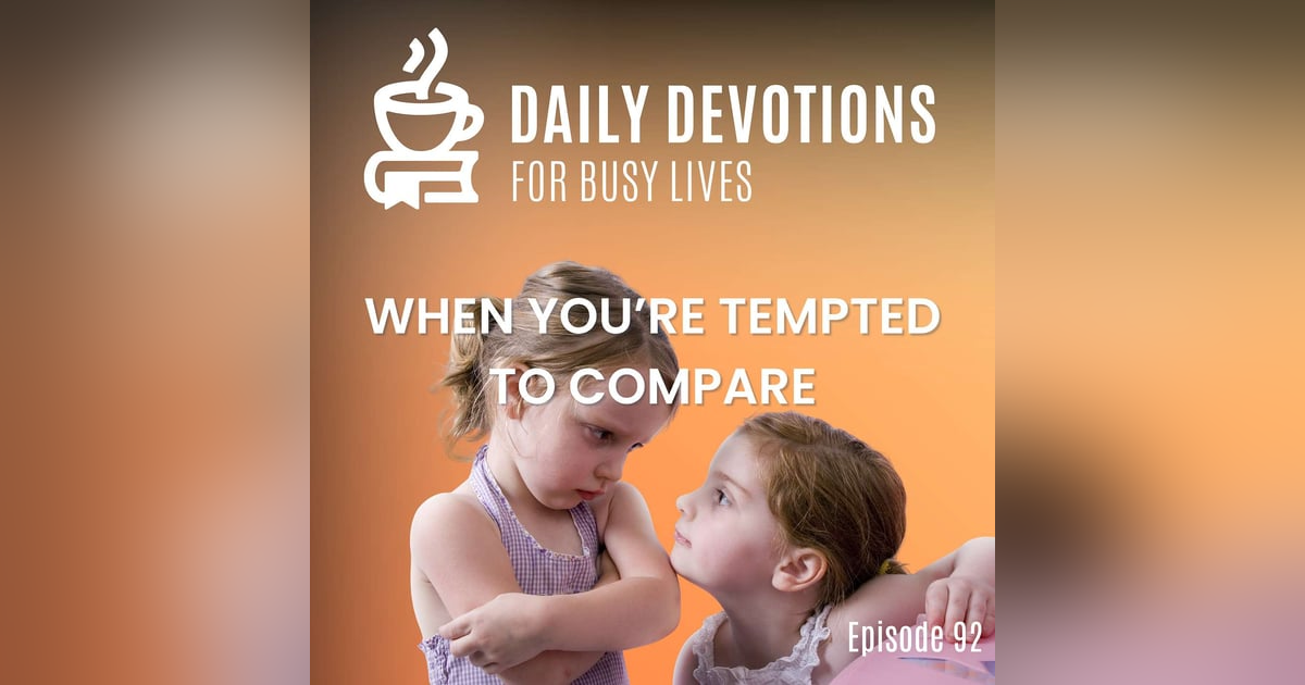 When You're Tempted to Compare When You're Tempted to Compare