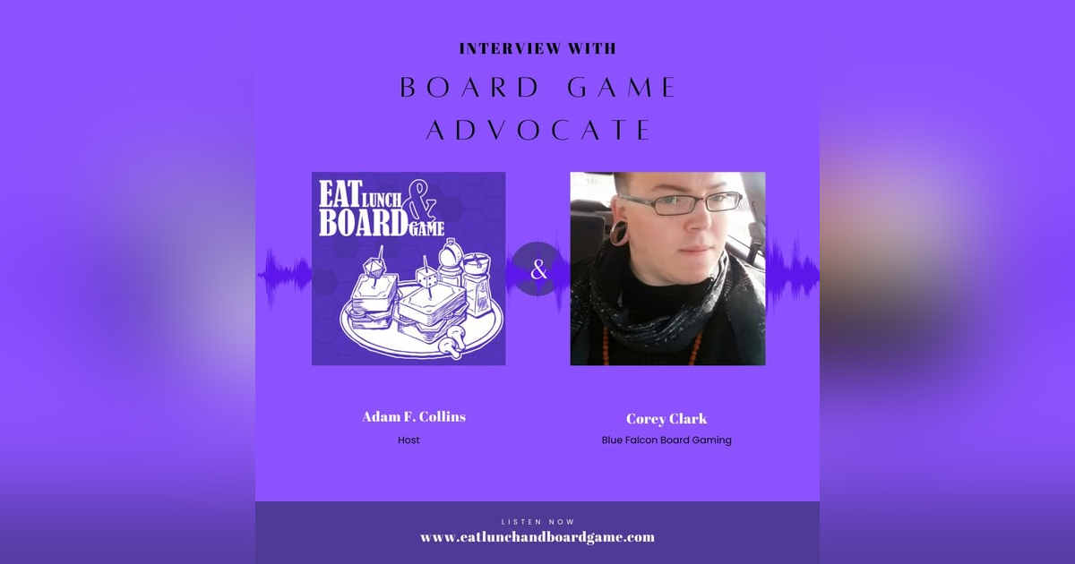 Interview with Board Game Advocate Corey Clark Interview with Board Game Advocate Corey Clark