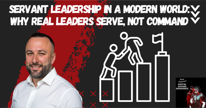 image for Servant Leadership in a Modern World: Why Real Leaders Serve, Not Command