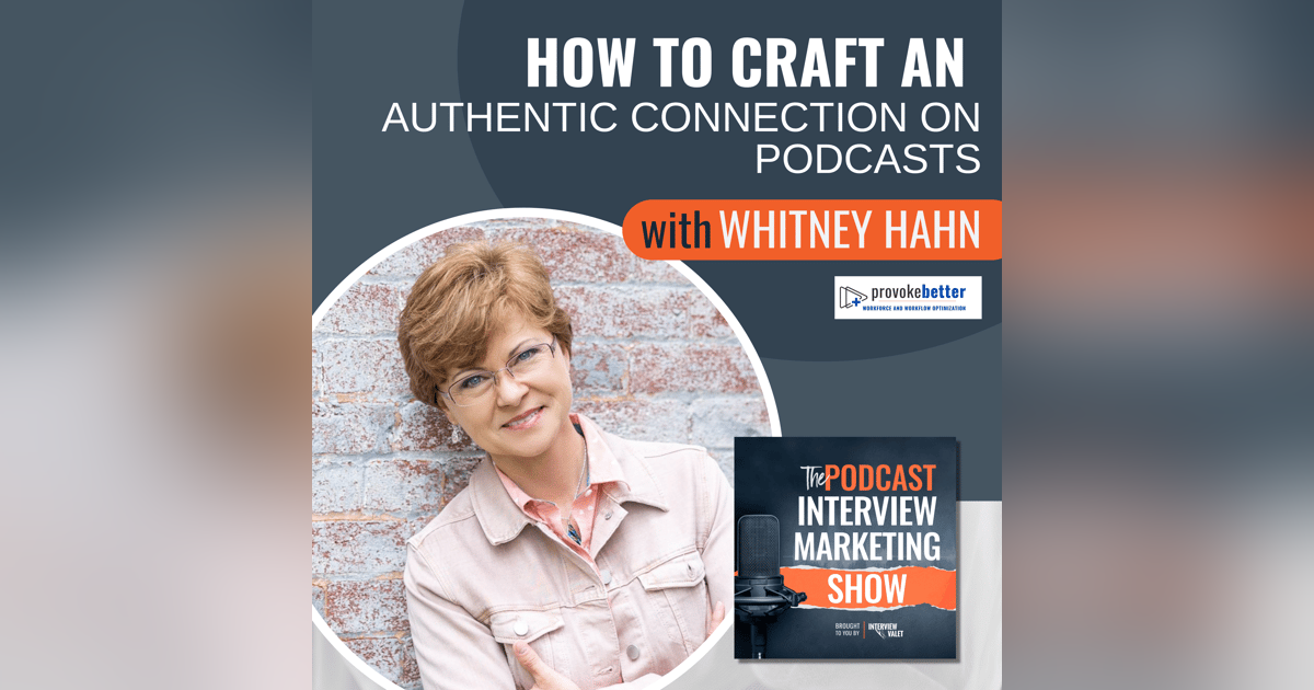 How To Craft An Authentic Connection on Podcasts with Whitney Hahn How To Craft An Authentic Connection on Podcasts with Whitney Hahn