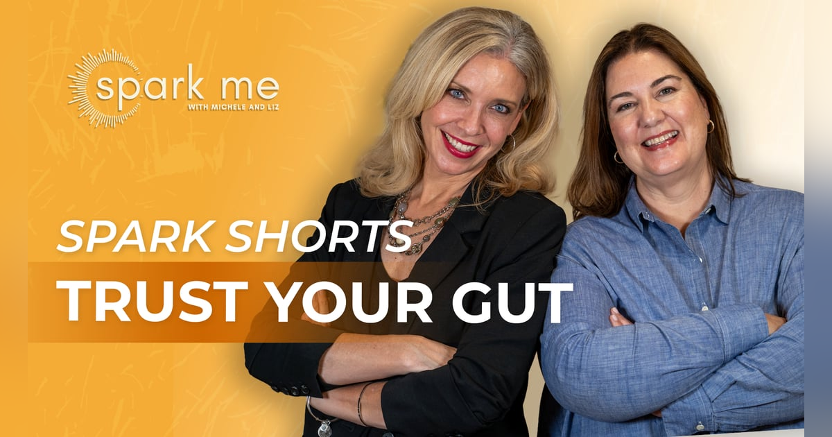 Spark Shorts: Trust Your Gut Spark Shorts: Trust Your Gut