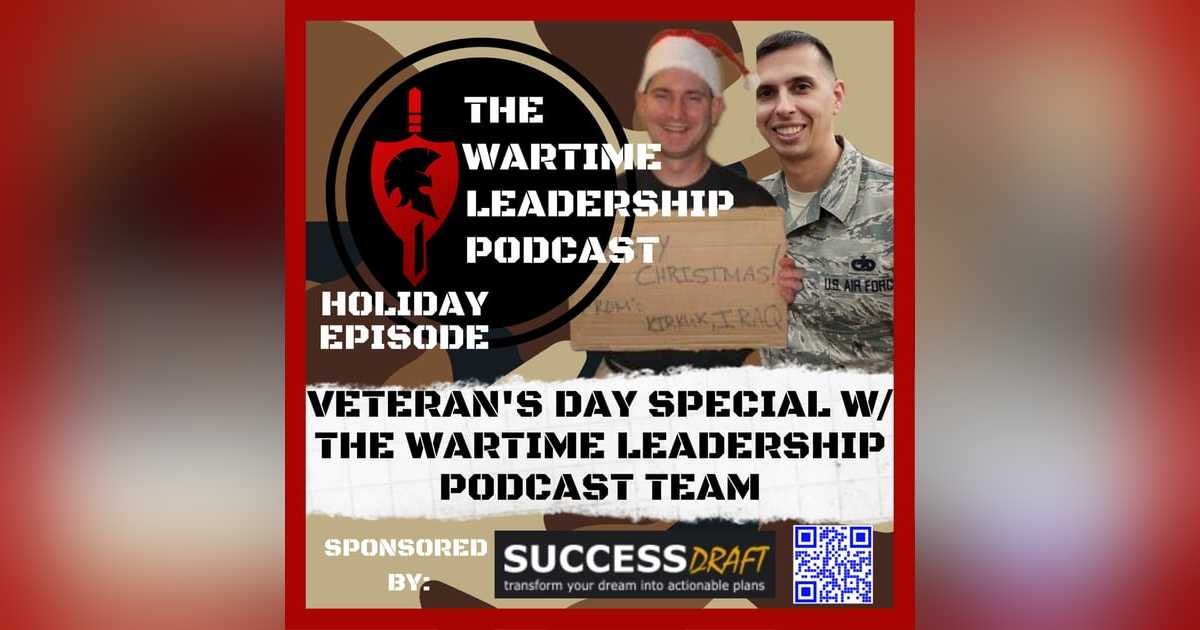 THE Wartime Leadership Podcast: VETERAN’S DAY SPECIAL!!! THE Wartime Leadership Podcast: VETERAN’S DAY SPECIAL!!!
