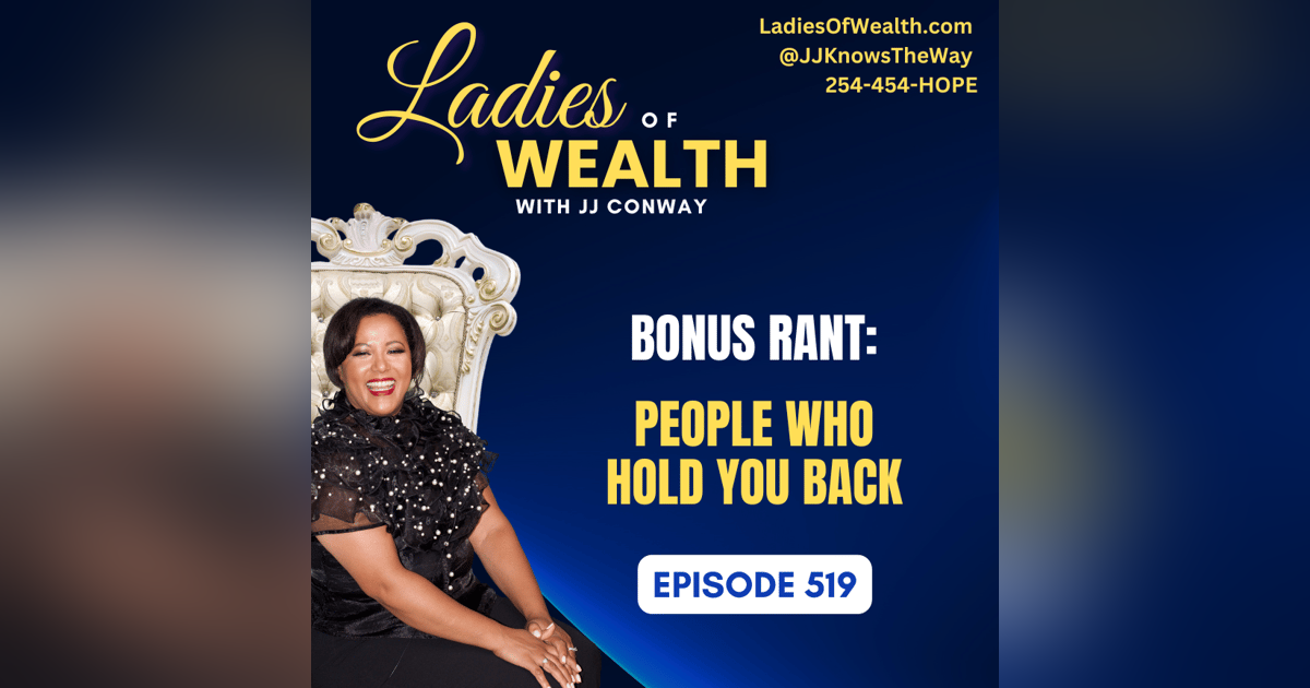 Episode 519: Mini Rant - People Holding You Back Episode 519: Mini Rant - People Holding You Back
