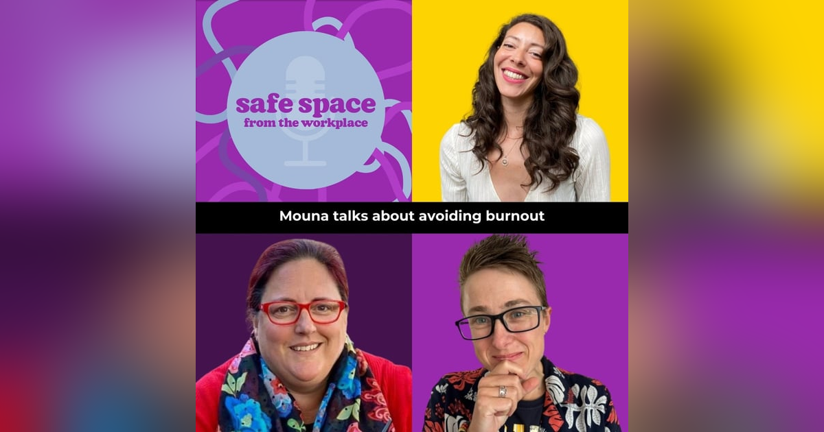 3. Mouna Talks about Avoiding Burnout 3. Mouna Talks about Avoiding Burnout