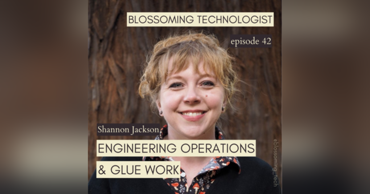 42. Engineering Operations & Glue Work with Shannon Jackson 42. Engineering Operations & Glue Work with Shannon Jackson