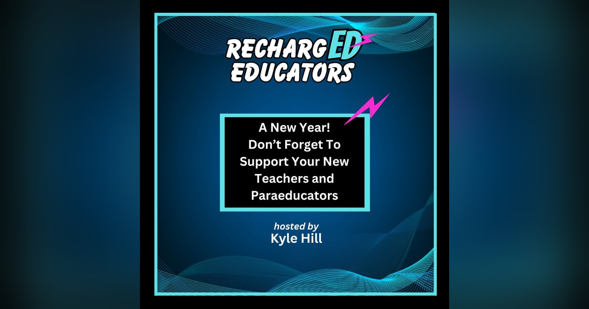 A New School Year! Don't Forget To Support Your New Teachers and Paraeducators A New School Year! Don't Forget To Support Your New Teachers and Paraeducators