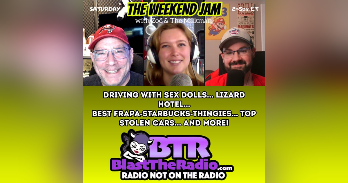 Driving With Sex Dolls & Lizard Hotels - The Weekend Jam April 15, 2023 Driving With Sex Dolls & Lizard Hotels - The Weekend Jam April 15, 2023