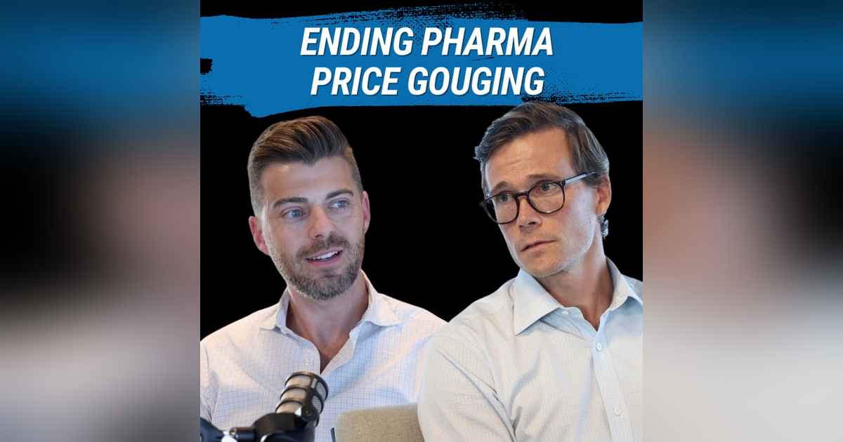 Ending Pharmaceutical Price Gouging, with Jake Frenz Ending Pharmaceutical Price Gouging, with Jake Frenz