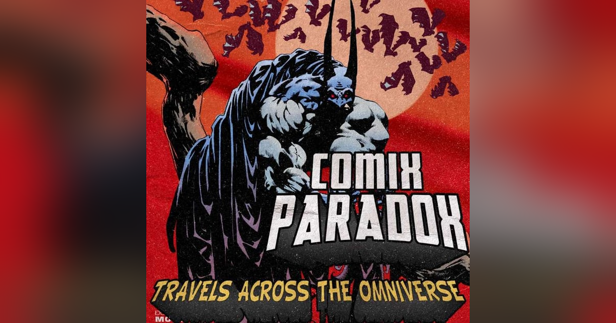 Ep.14 – Batman Dracula Red Rain on Comix Paradox - Part 1 Ep.14 – Batman Dracula Red Rain on Comix Paradox - Part 1