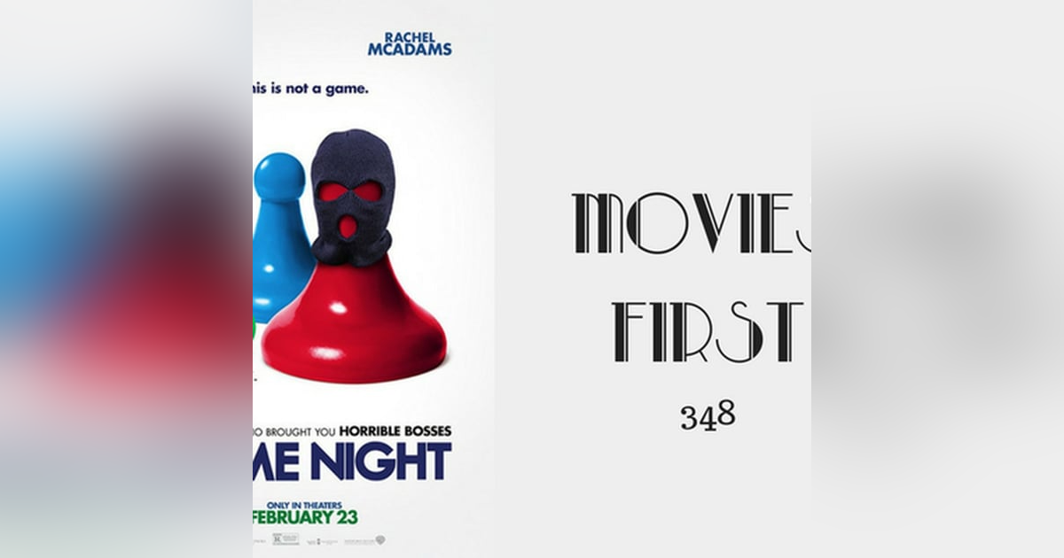 348: Game Night - Movies First with Alex First 348: Game Night - Movies First with Alex First