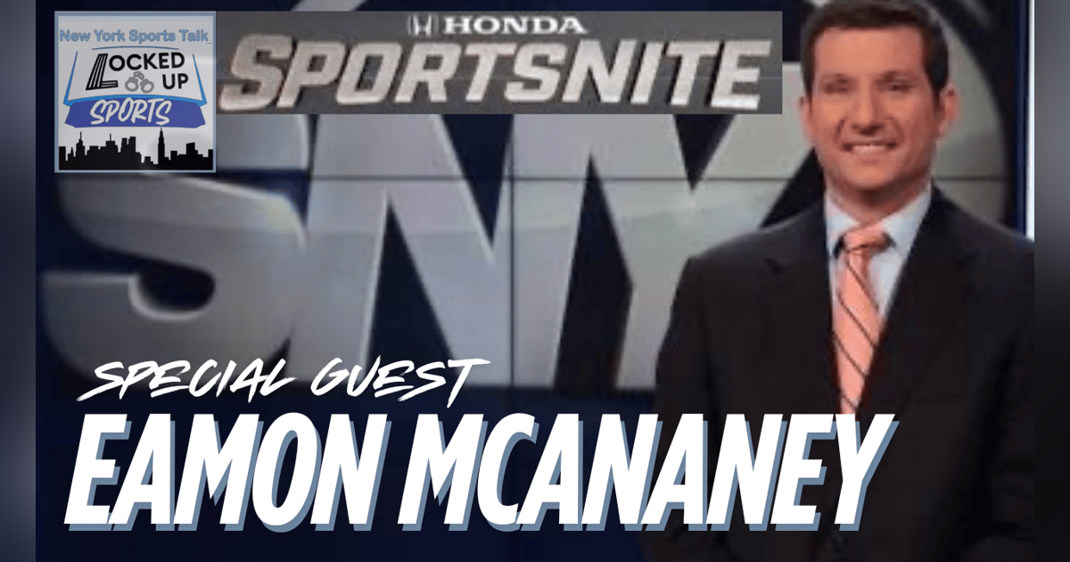Eamon McAnaney Host of SportsNight on SNY Talks Mets Collapse, Yankees Near No-Hitter, and Knicks Coaching Search Eamon McAnaney Host of SportsNight on SNY Talks Mets Collapse, Yankees Near No-Hitter, and Knicks Coaching Search