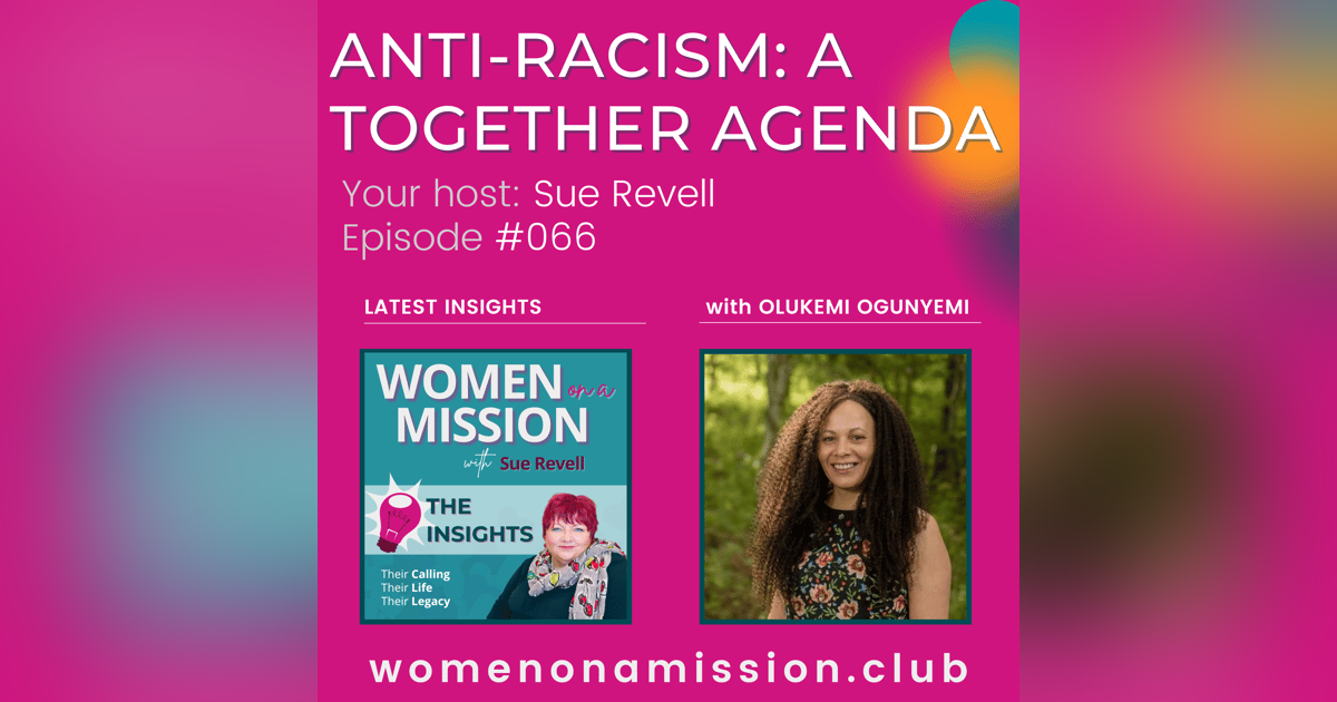 #066: Looking back on “Anti-Racism: A Together Agenda” with Olukemi Ogunyemi #066: Looking back on “Anti-Racism: A Together Agenda” with Olukemi Ogunyemi