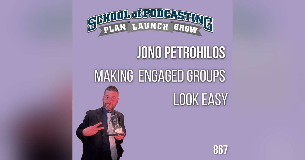 Starting and Growing and ENGAGED Community That You Can Monetize with Jono Petrohilos Starting and Growing and ENGAGED Community That You Can Monetize with Jono Petrohilos