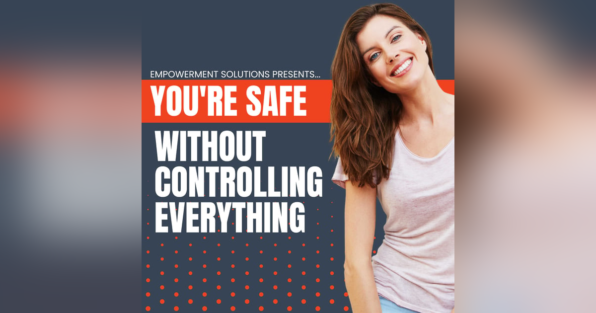 Control Is Not Safety: Break the Habit of Hypervigilance | ES220 Control Is Not Safety: Break the Habit of Hypervigilance | ES220
