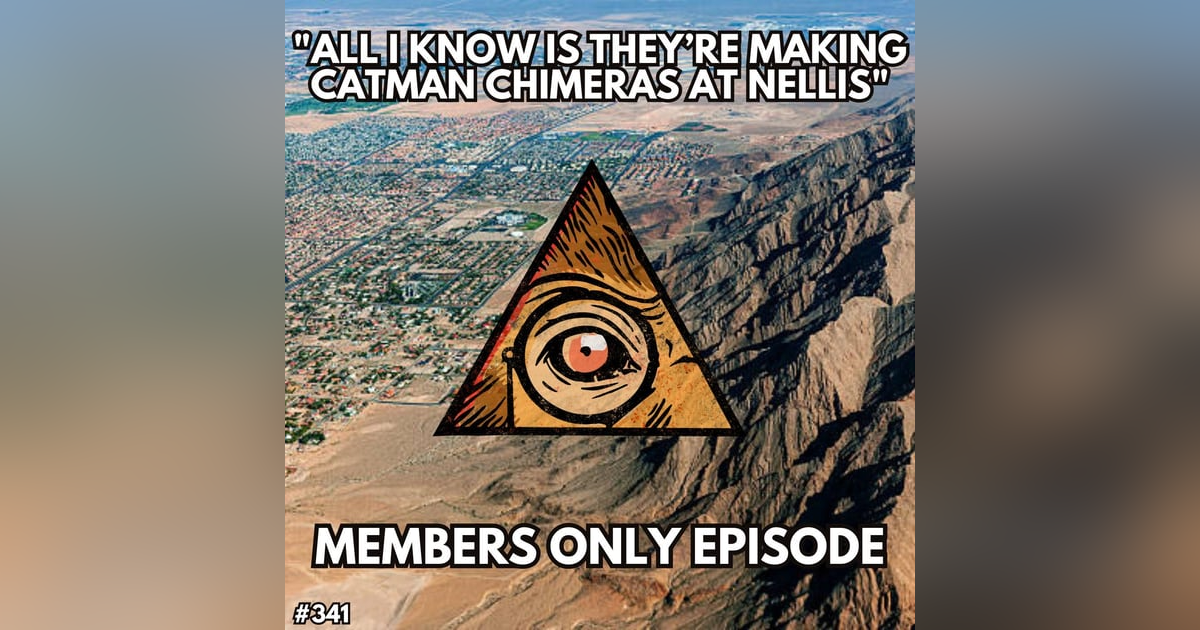 "All I Know Is They're Making Catman Chimera Hybrids over at Nellis Testing Range." (MEMBERS ONLY) "All I Know Is They're Making Catman Chimera Hybrids over at Nellis Testing Range." (MEMBERS ONLY)