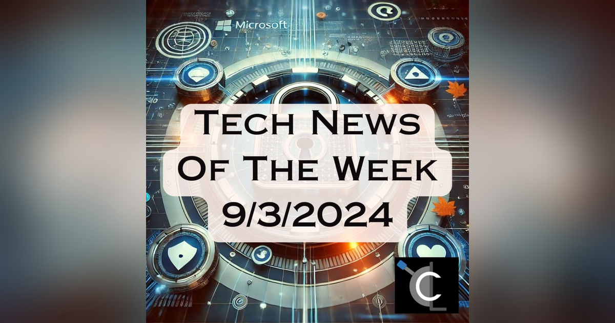 Tech News of the Week 09-03-2024 Tech News of the Week 09-03-2024