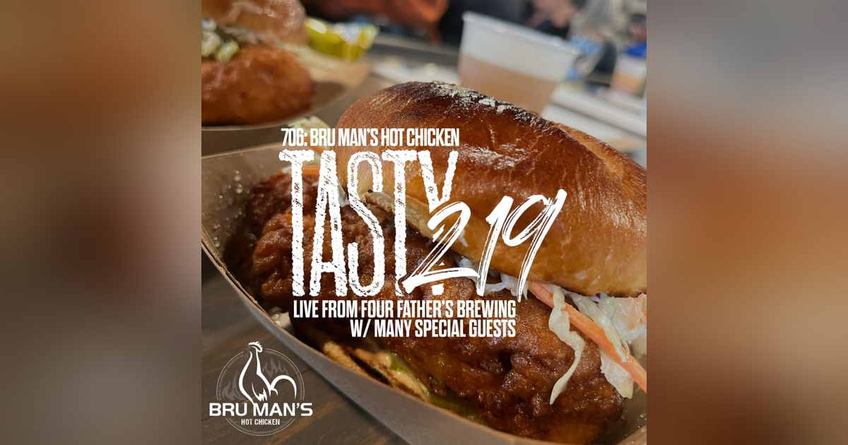 706: Bru Man's Hot Chicken (Live from Four Fathers Brewing w/many special guests) 706: Bru Man's Hot Chicken (Live from Four Fathers Brewing w/many special guests)