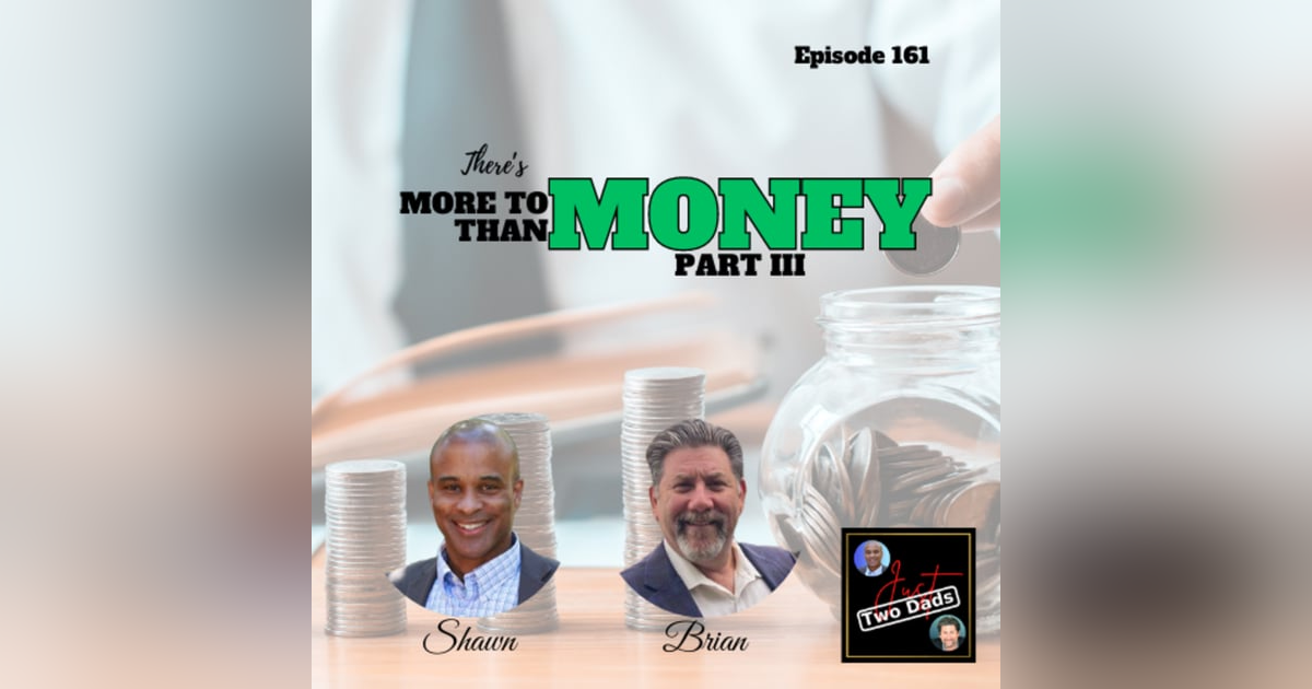 Episode 161: There’s More to Money than Money - Part III Episode 161: There’s More to Money than Money - Part III