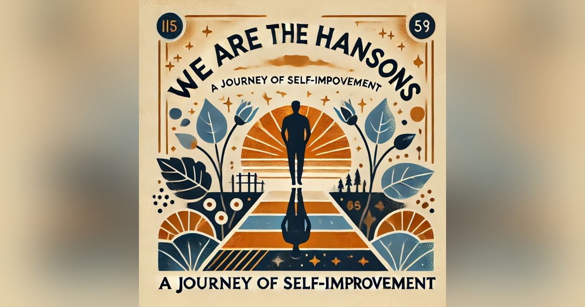 We Are the Hansons: A Journey of Self-Improvement We Are the Hansons: A Journey of Self-Improvement