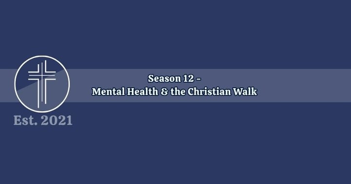 image for Season 12: Through the Eyes of Jesus – Mental Health & the Christian Walk