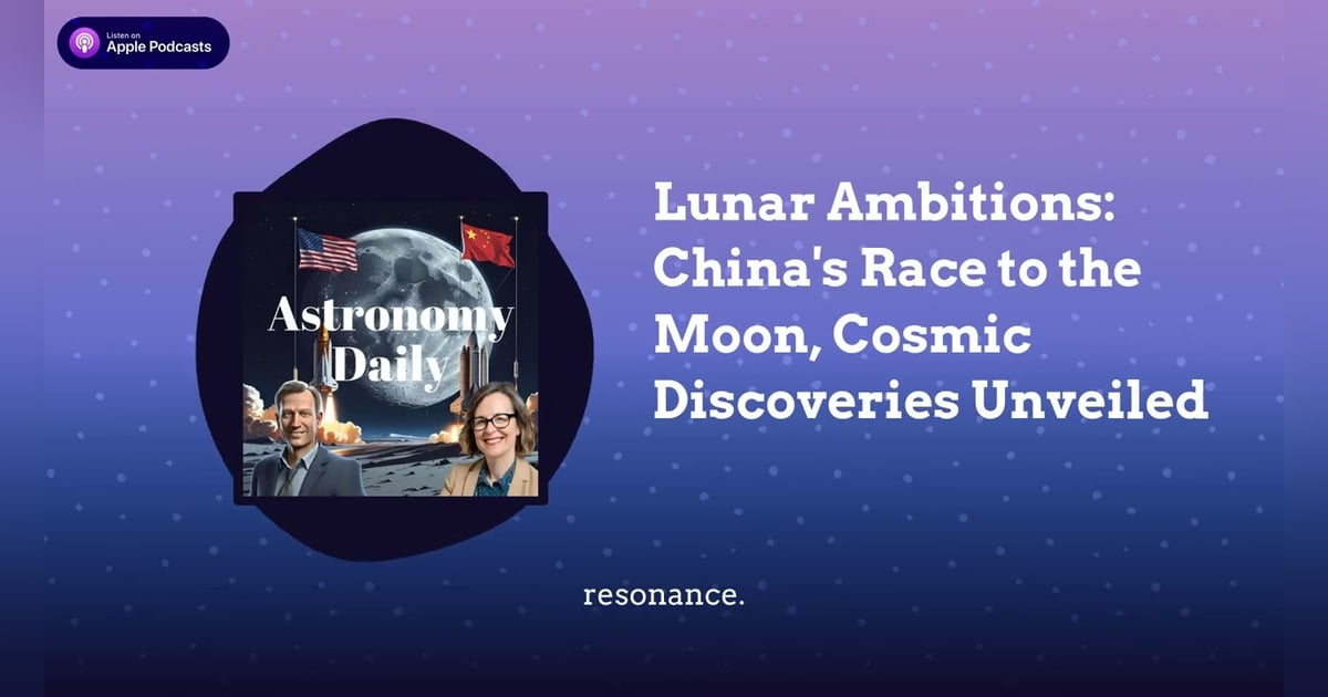 Lunar Ambitions: China’s Race to the Moon, Cosmic Discoveries Unveiled Lunar Ambitions: China’s Race to the Moon, Cosmic Discoveries Unveiled