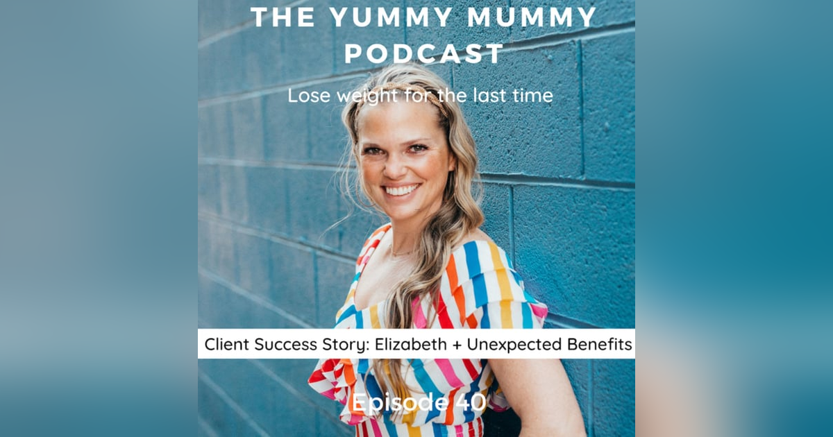 A Client Chat with Elizabeth + Unexpected Benefits A Client Chat with Elizabeth + Unexpected Benefits