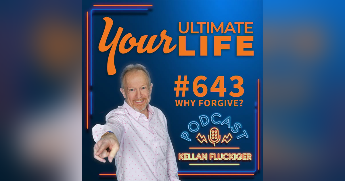 Why Forgive?, #643 Why Forgive?, #643