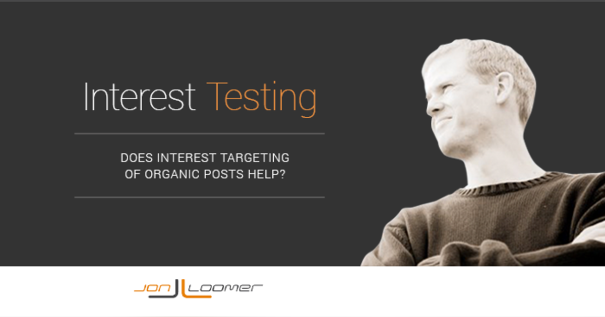 Should You Use Interest Targeting of Your Organic Facebook Posts? Should You Use Interest Targeting of Your Organic Facebook Posts?