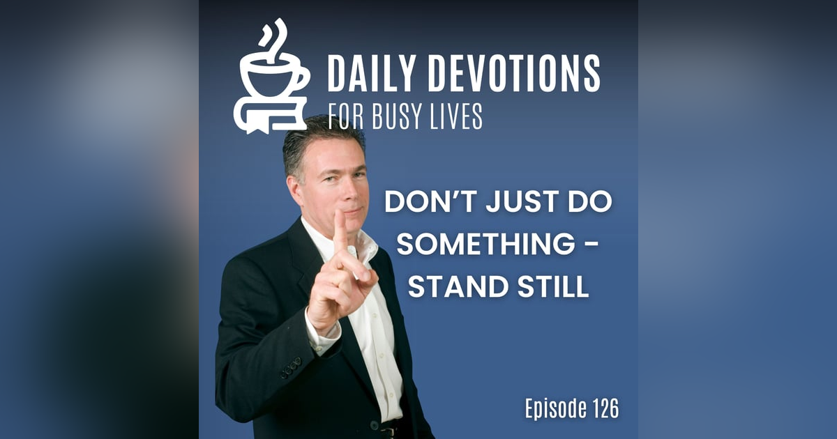 Don't Just Do Something - Stand Still Don't Just Do Something - Stand Still