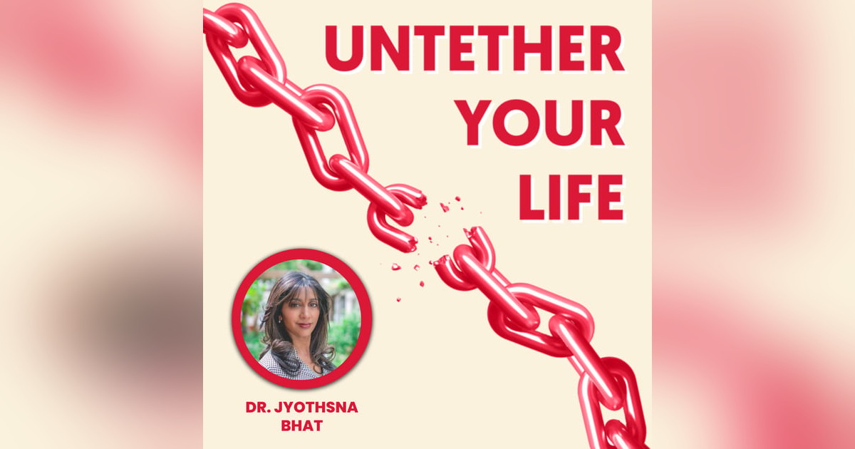 95: Dr. Jyothsna Bhat - Relationships: The "Secret Sauce" of Mental Health 95: Dr. Jyothsna Bhat - Relationships: The "Secret Sauce" of Mental Health