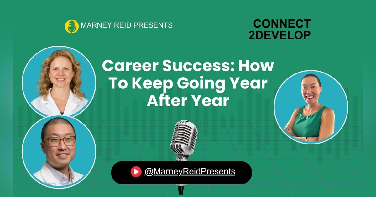 Career Planning: How To Keep It Going with Drs. Sara Wallace and Richard Yoon and Marney Reid Career Planning: How To Keep It Going with Drs. Sara Wallace and Richard Yoon and Marney Reid