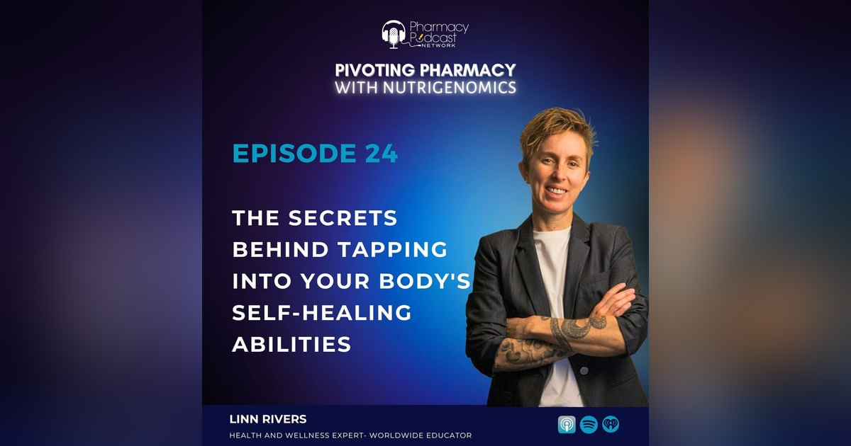 The Secrets Behind Tapping Into Your Body's Self-Healing Abilities with Linn Rivers The Secrets Behind Tapping Into Your Body's Self-Healing Abilities with Linn Rivers