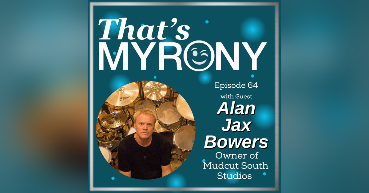 Myrony Musings with Musician Alan Jax Bowers Myrony Musings with Musician Alan Jax Bowers