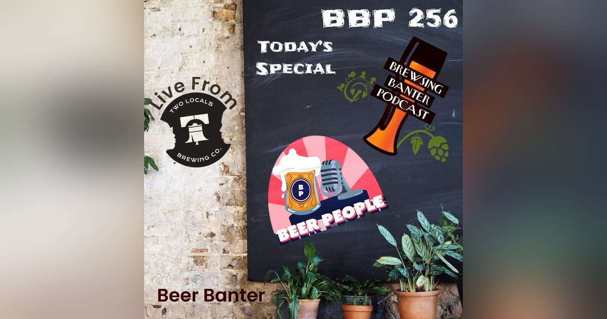 BBP 256 - Beer Banter BBP 256 - Beer Banter