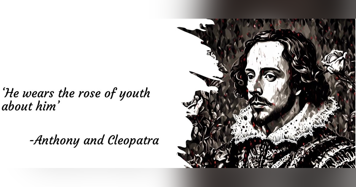 William of Stratford Part 2: 'He Wears The Rose of Youth Upon Him' William of Stratford Part 2: 'He Wears The Rose of Youth Upon Him'