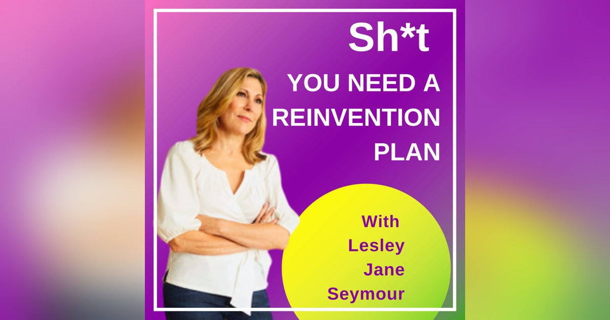 Sh*t You Need a Reinvention Plan Sh*t You Need a Reinvention Plan