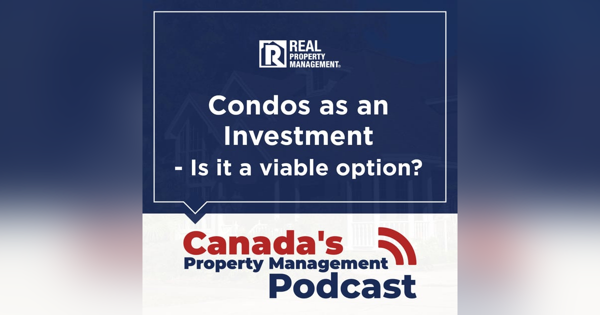 Condos as an Investment - Is it a viable option? Condos as an Investment - Is it a viable option?