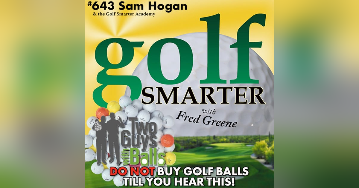 DO NOT Buy Golf Balls Till You Hear This Conversation with Sam Hogan DO NOT Buy Golf Balls Till You Hear This Conversation with Sam Hogan