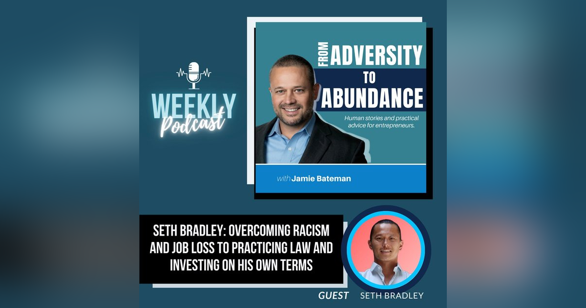 Seth Bradley: Overcoming Racism and Job Loss to Practicing Law and Investing on His Own Terms Seth Bradley: Overcoming Racism and Job Loss to Practicing Law and Investing on His Own Terms