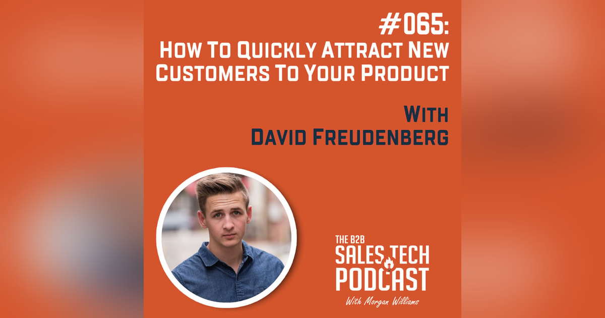 #065: How to Quickly Attract New Customers to Your Product With David Freudenberg #065: How to Quickly Attract New Customers to Your Product With David Freudenberg
