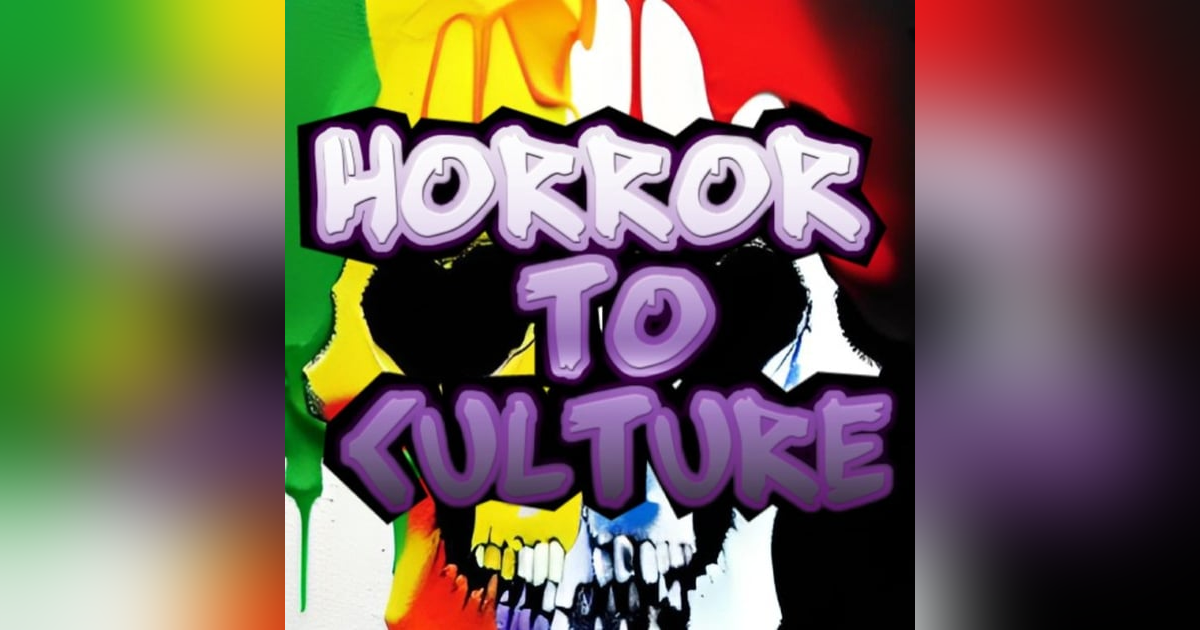 HORROR TO CULTURE 1 HORROR TO CULTURE 1