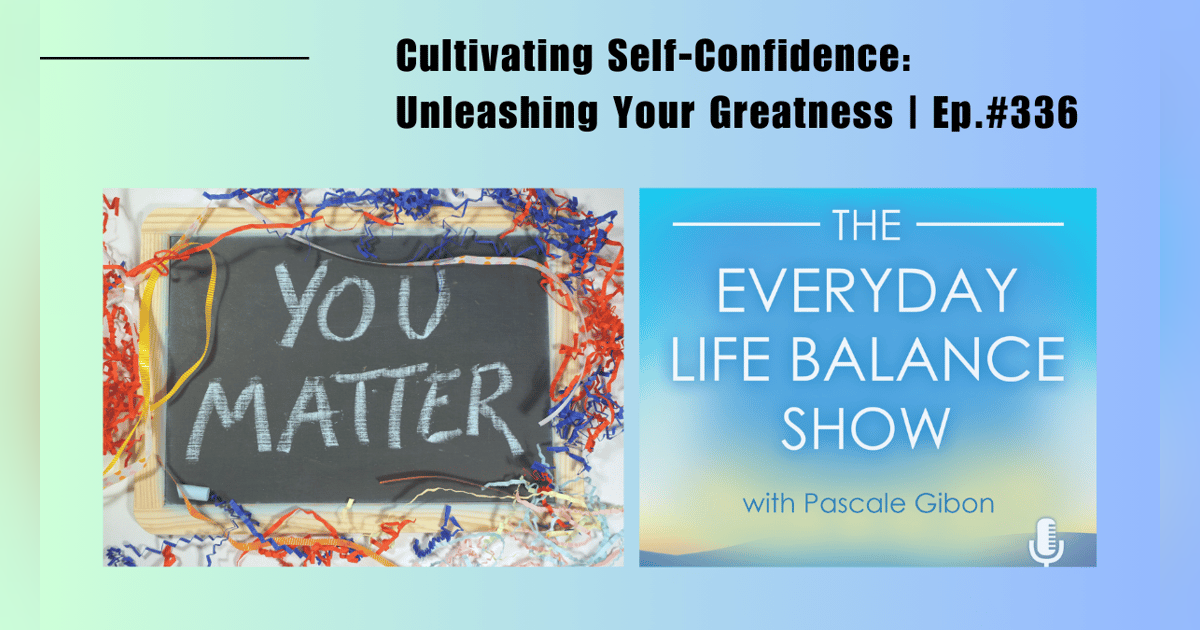Episode 336 - Cultivating Self-Confidence: Unleashing Your Inner Greatness Episode 336 - Cultivating Self-Confidence: Unleashing Your Inner Greatness