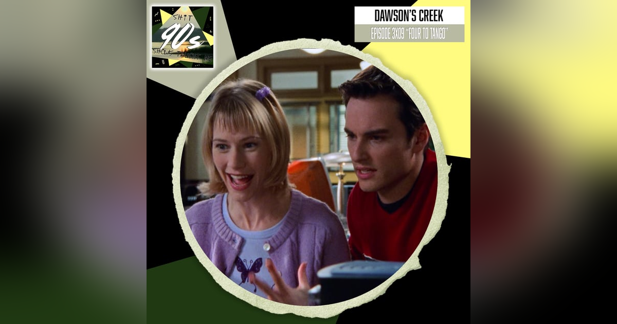 Dawson's Creek: Season 3 Episode 9 - Four to Tango Dawson's Creek: Season 3 Episode 9 - Four to Tango