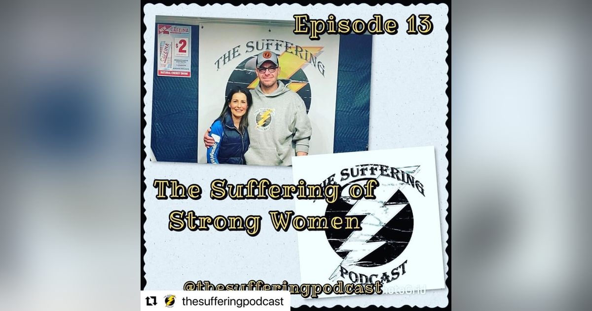 Episode 13:  The Suffering Of Strong Women Episode 13:  The Suffering Of Strong Women