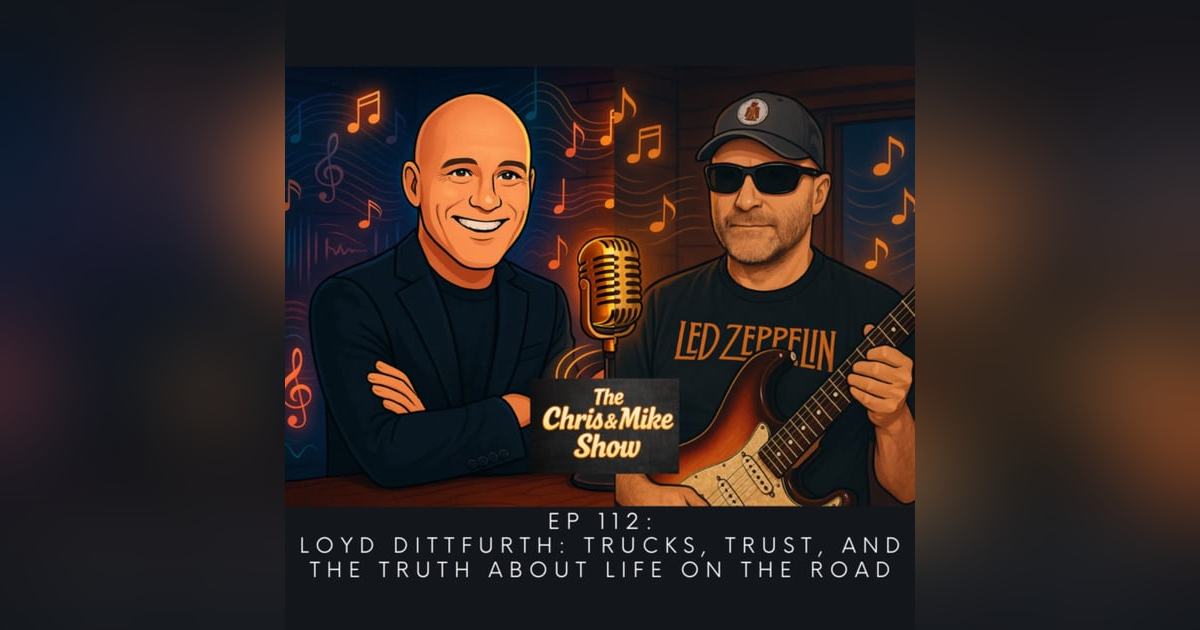 #112 - Loyd Dittfurth - Trucks, Trust, & The Truth About Life on the Road #112 - Loyd Dittfurth - Trucks, Trust, & The Truth About Life on the Road